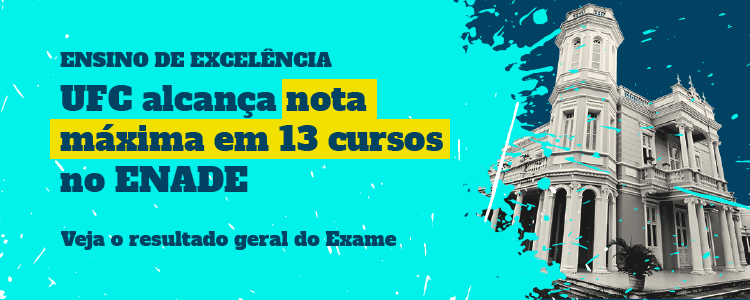 UFC alcança nota máxima em 13 cursos no ENADE 2019 nas áreas de saúde,  agrárias, engenharias e arquitetura – Instituto de Educação Física e  Esportes